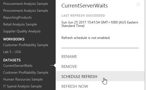 In the left pane, Datasets is selected. In the right, CurrentServerWaits pane, Schedule Refresh is selected.